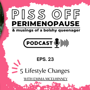 Ep 23: 5 Lifestyle Changes With Emma McElhinney