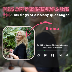 Ep 25: The Biggest Blockers to Success With Emma McElhinney