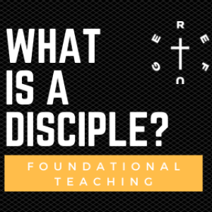 WHAT IS A DISCIPLE?