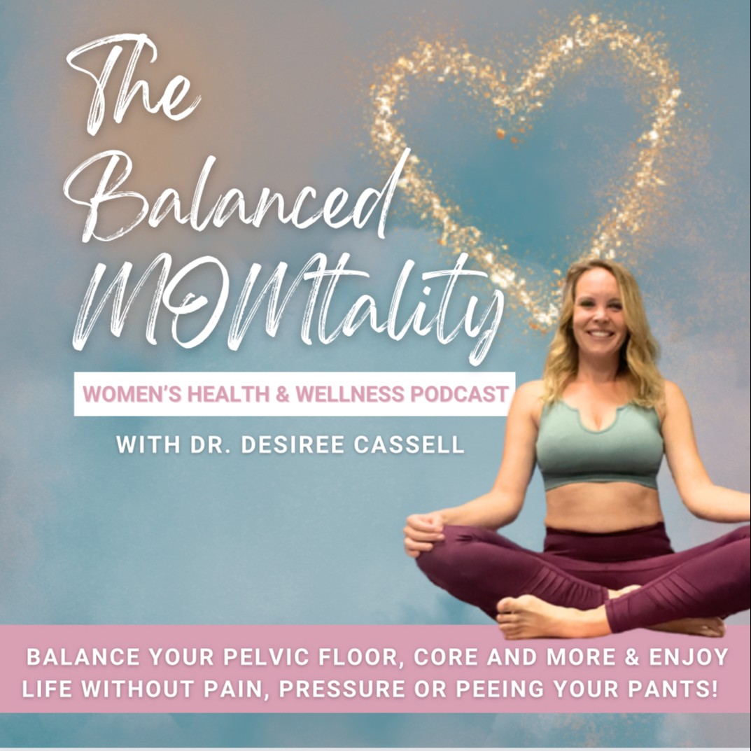 Pelvic Floor, Core & More with THE BALANCED MOMTALITY | Exercise Safely During Pregnancy and Postpartum, Heal Pelvic Floor Leaking, Prolapse and Pain, Balance Self Care for Moms