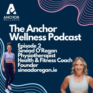 The Anchor Wellness Podcast Ep 2