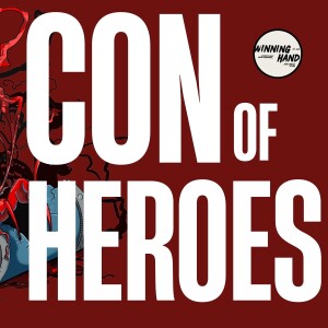E65 - Con of Heroes 2025 Recap