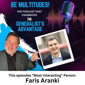 Episode 1-7 Faris Aranki: Consultant Strategist Economist and More