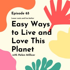 Episide 65 Easy Ways to Love and Love This Planet 