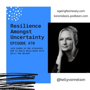 Episode 70 Resilience Amongst Uncertainty