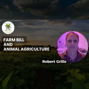 Robert Grillo Discusses Farm Bill and Animal Agriculture