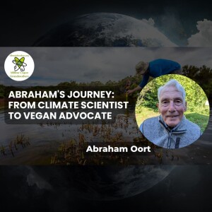 Abraham's Journey: From Climate Scientist to Vegan Advocate