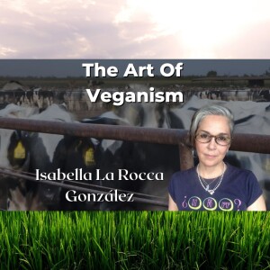 The Art Of veganism with Isabella La Rocca González