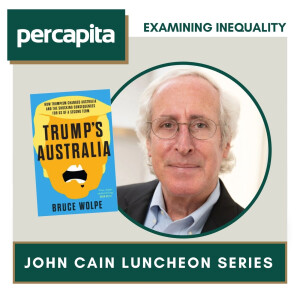 JCL Series: Trump’s Australia, How Trumpism changed Australia and the shocking consequences for us of a second term – Bruce Wolpe