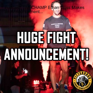 Podcast: The CHAMP Ethan Goss Makes an Announcement...