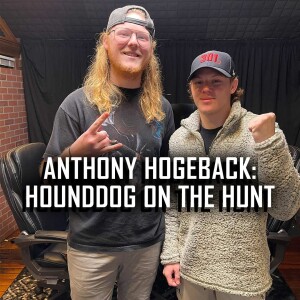 Anthony Hogeback: Hounddog on the Hunt