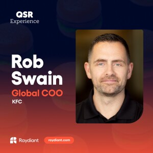 KFC's Rob Swain on Scaling Operations and Enhancing Team Member Experiences Across 30,000 Locations