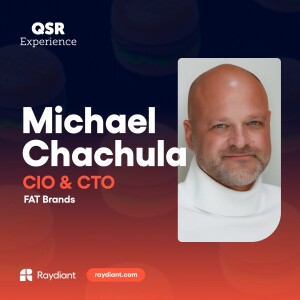 FAT Brands’ Michael Chachula on Strategic Technology Decisions for Restaurants