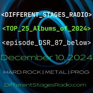 DIFFERENT STAGES RADIO w/ J.J. *TOP 25 ALBUMS of 2024* Episode #87 December 10, 2024