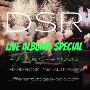 DIFFERENT STAGES RADIO w/ J.J. - *LIVE ALBUMS SPECIAL* Episode #58 May 21, 2024