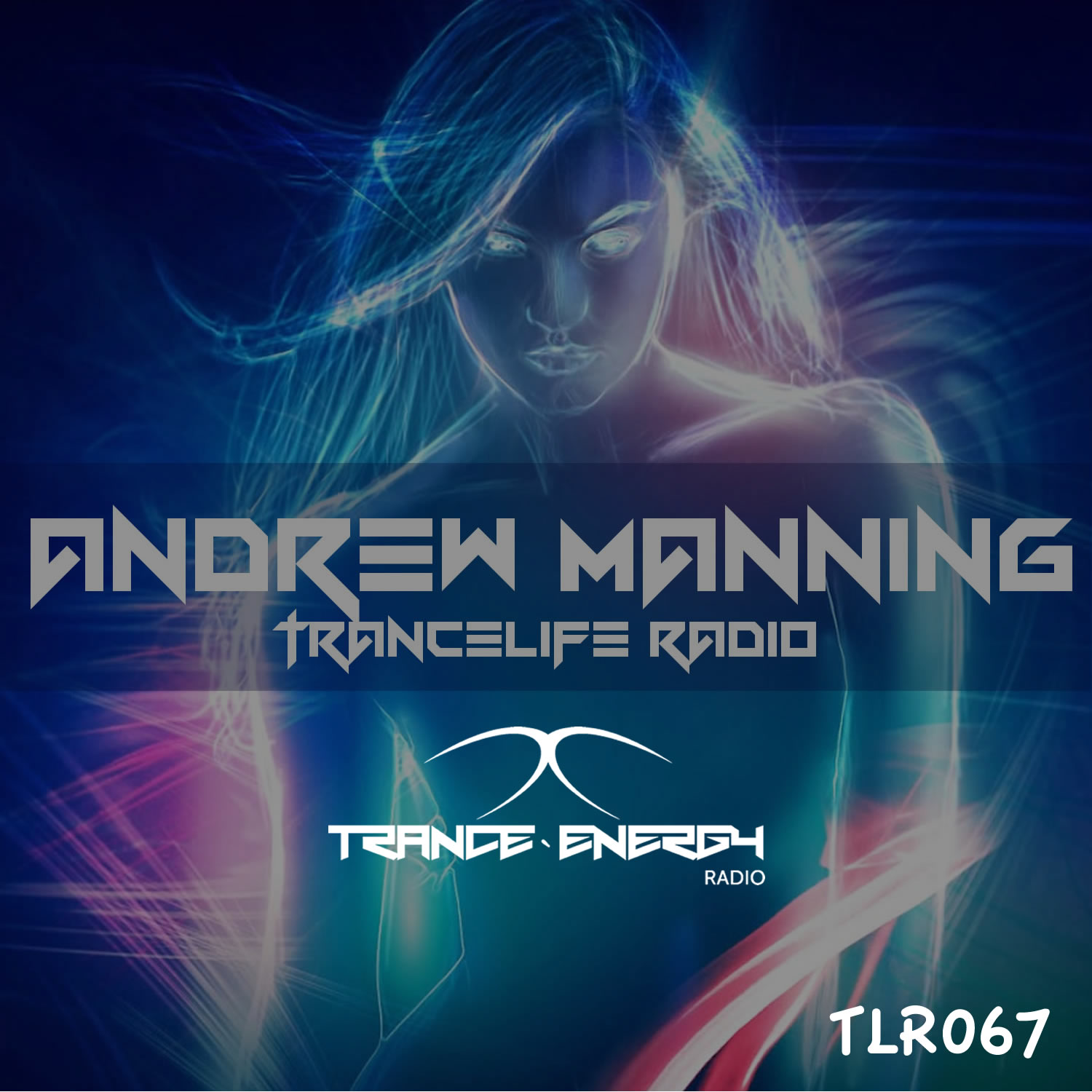 Andrew Manning - TranceLife Radio 067
