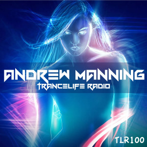 Andrew Manning  TranceLife Radio 100
