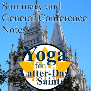 Summary and General Conference Quotes