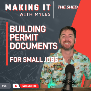 Ep 25 - ’The Shed’ Basic Building Permit Documents