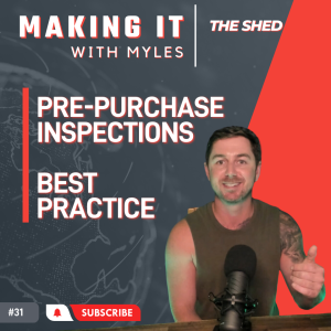 Ep 31 - ’The Shed’ Best Practice for Pre-Purchase Inspections