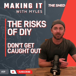 Ep 39 - ’The Shed'  The Risks of DIY