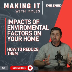 Ep 54 - 'The Shed' Impacts of Enviromental Factors in Your Home