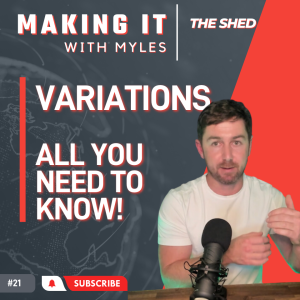 Ep 21 - ’The Shed’ Contract Variations - All you need to know!
