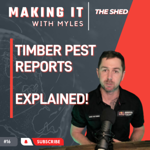 Ep 16 - ’The Shed’ Timber Pest Reports explained!