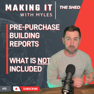 Ep 15 - ’The Shed’ Building Reports! What they EXCLUDE