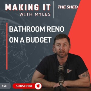 Ep 49 - 'The Shed' Bathroom Reno on a Budget