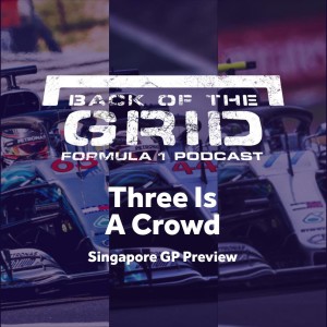 2018 Singapore GP Preview - Three is a Crowd