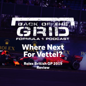 2019 British GP Review - Where Next For Vettel?