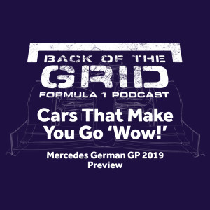 2019 German GP Preview - Cars That Make You Go 'Wow!'