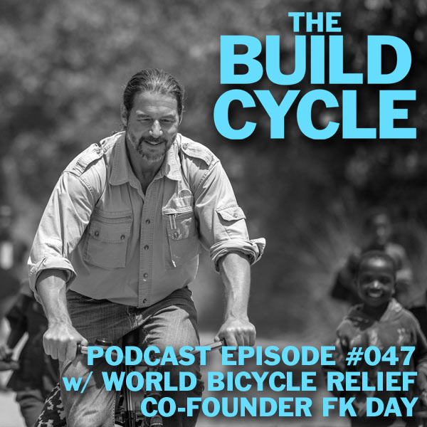 Ep #047: How to Build a Scalable Business w/ World Bicycle Relief founder FK Day