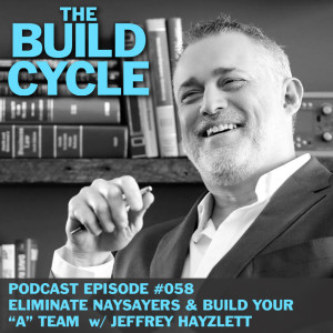 Ep #058: How to Eliminate Naysayers w/ Jeffrey Hayzlett