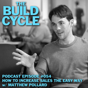 Ep #054 - The Easy Way to Close More Sales with Matthew Pollard