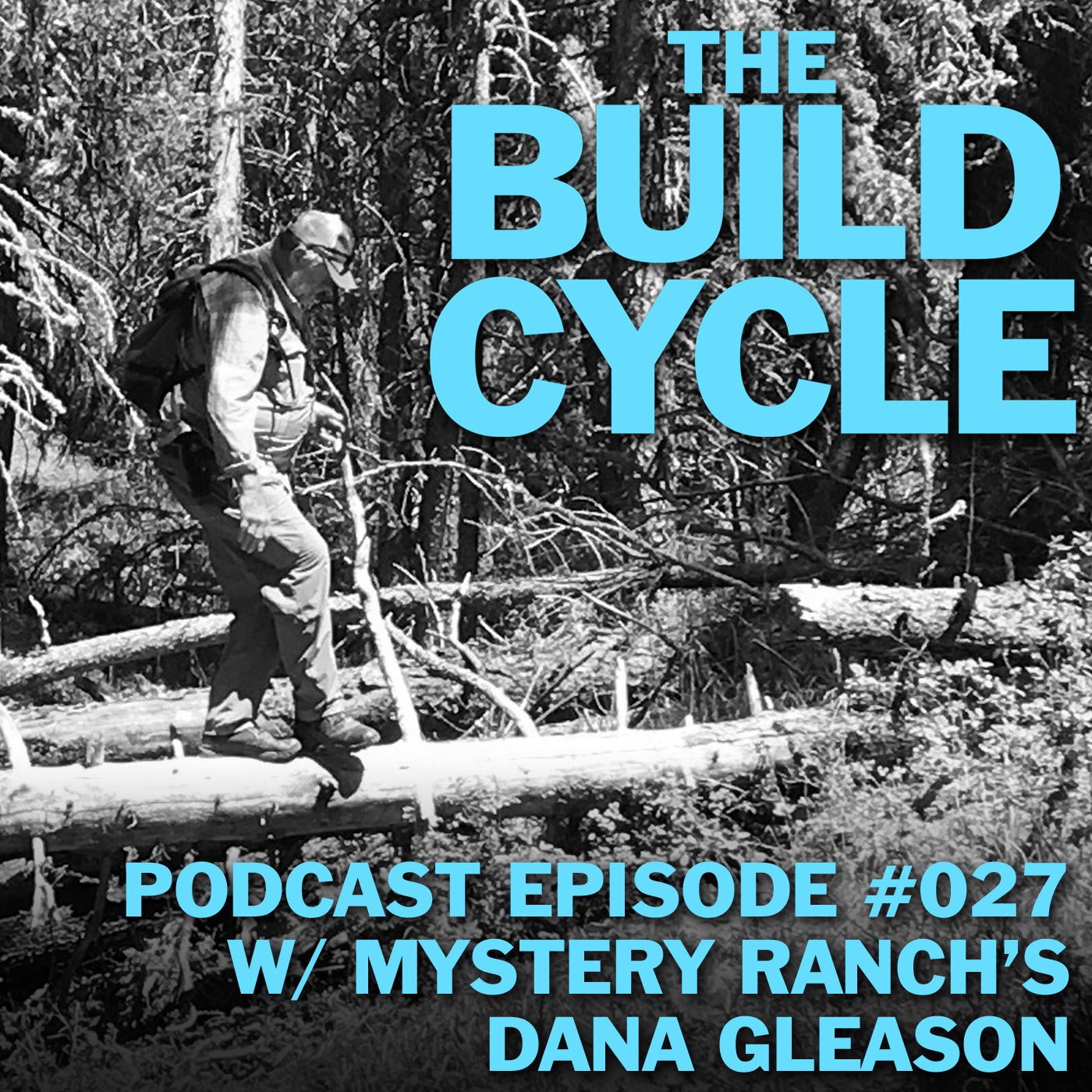 Ep #027 - How to Choose the Right Customers w/ Mystery Ranch founder Dana Gleason