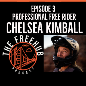 Episode 3-Professional Freerider Chelsea Kimball