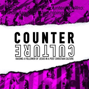 October 24, 2021- counter//əɹnʇlnɔ: What Are You Worshiping?