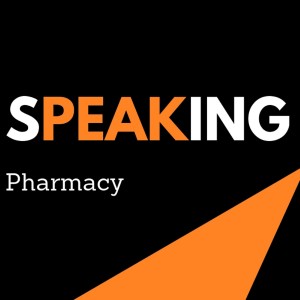 Speaking Pharmacy Episode One