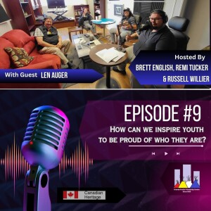 Episode #9 Be Proud Of Who You Are with Elder Len Auger