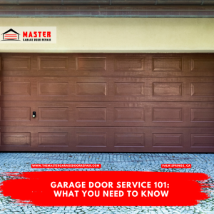 Garage Door Service 101: What You Need to Know
