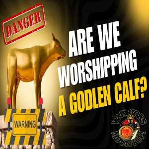 Are We Worshipping a Golden Calf?