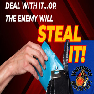 Deal Wit It or The Enemy Will Steal It