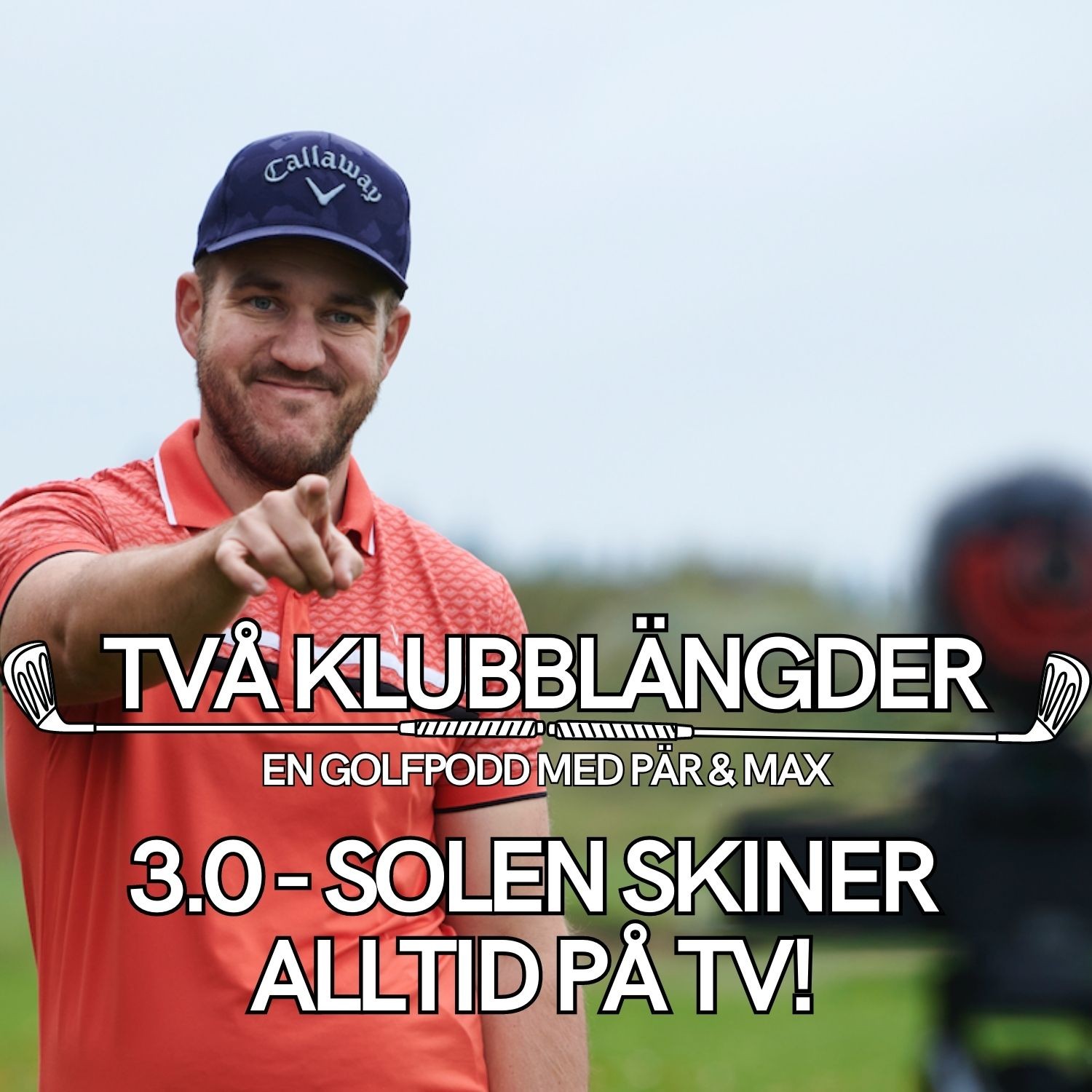 Två klubblängder -en golfpodd med Pär, Peter & Max