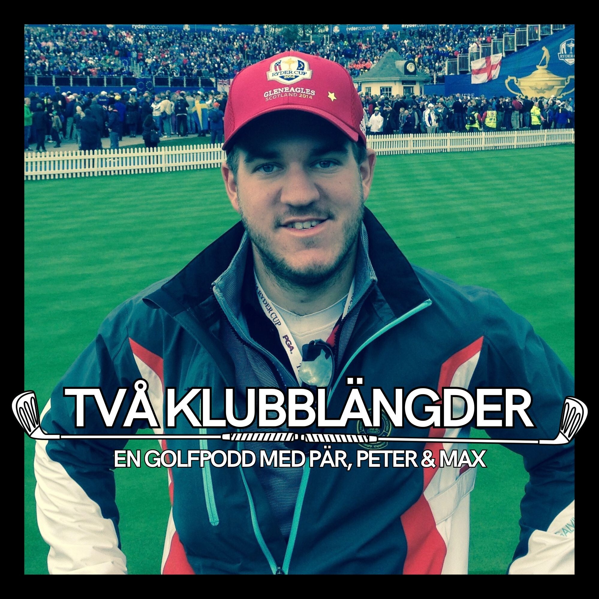 Två klubblängder -en golfpodd med Pär, Peter & Max