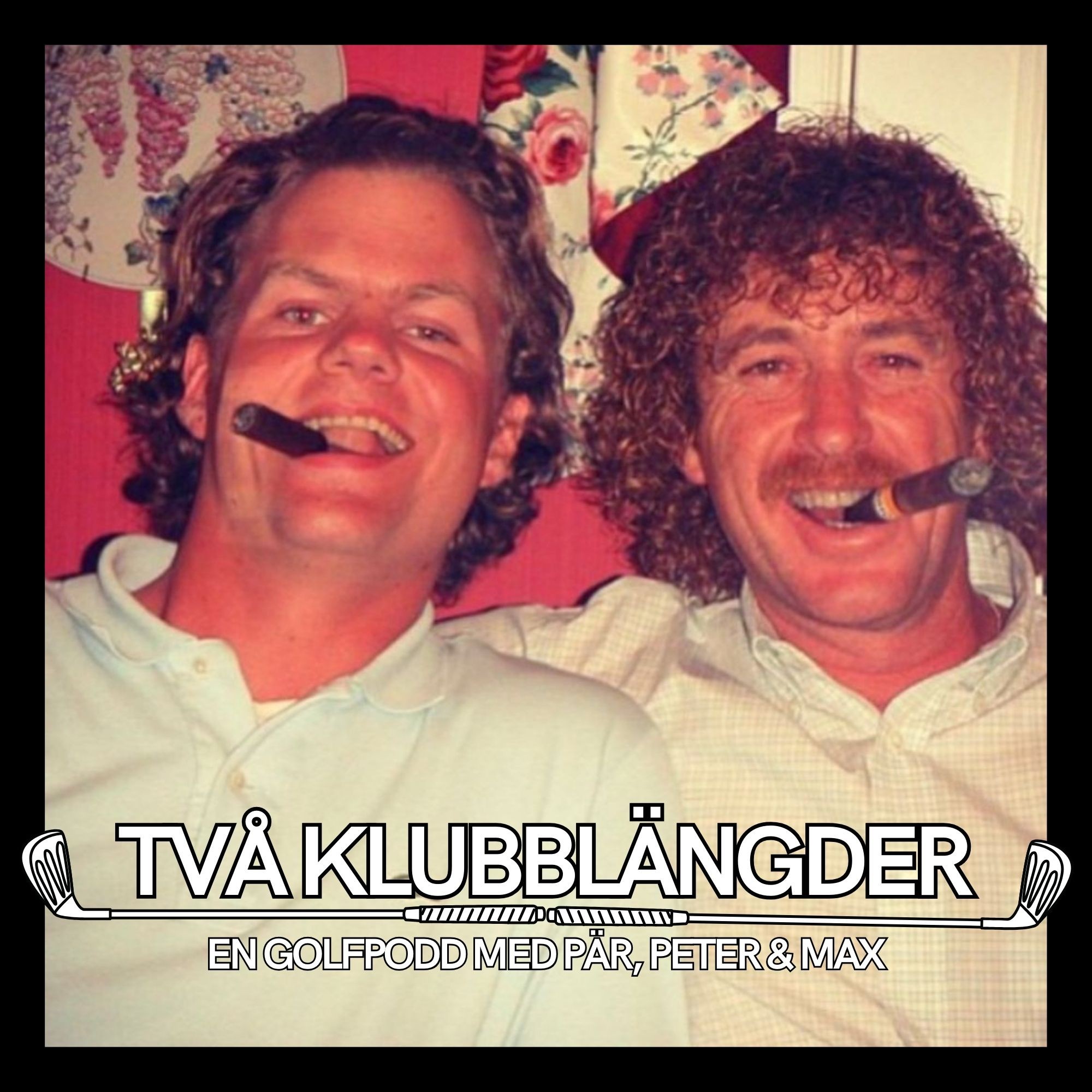 Två klubblängder -en golfpodd med Pär, Peter & Max