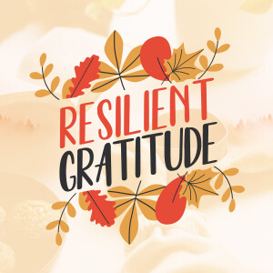 Resilient Gratitude: An Act of Resistance