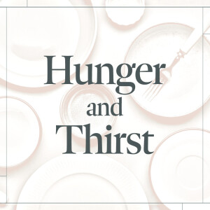 Hunger and Thirst: Desiring Holistic Righteousness (Dillsburg Campus)