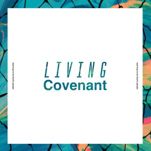 Living Covenant: Approaching God through the Psalms